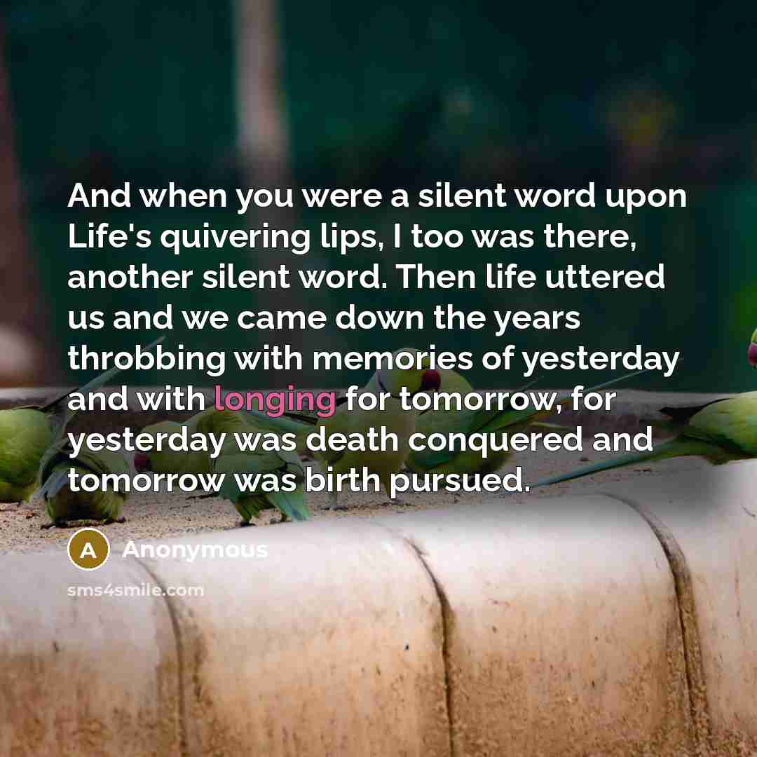 “And when you were a silent word upon Life's quivering…” quote by Anonymous