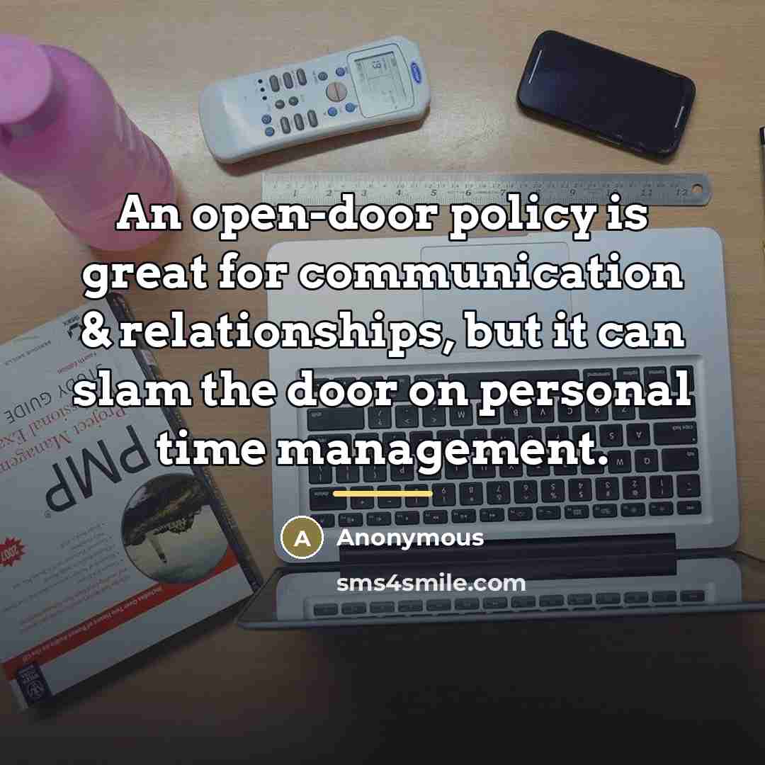 “An open-door policy is great for communication & relationships, but…” quote by Anonymous
