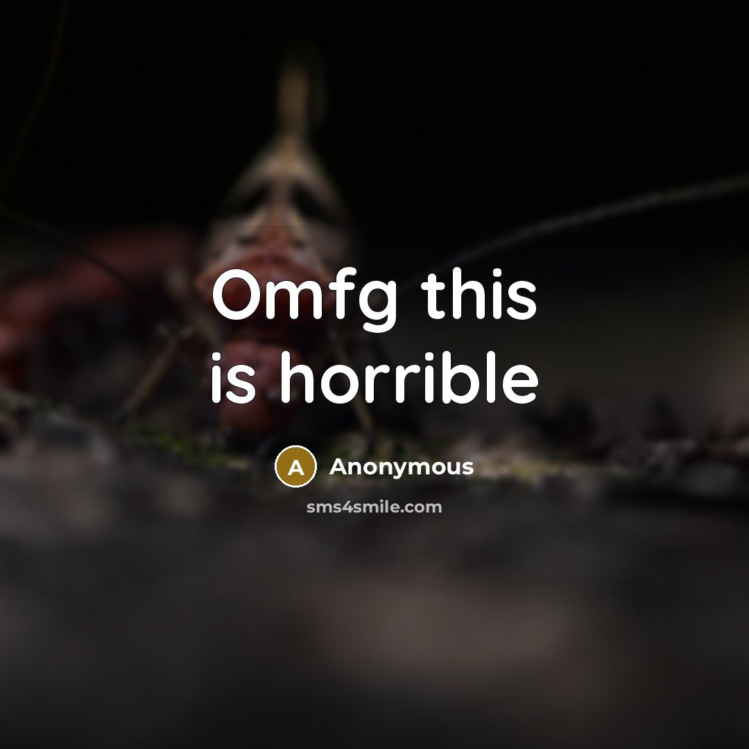 “Omfg this is horrible” quote by Anonymous