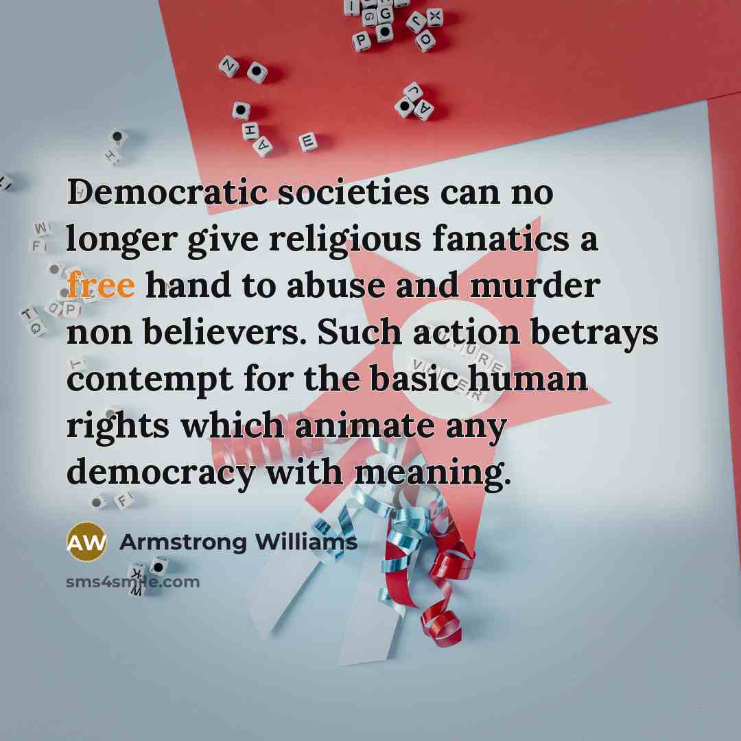 “Democratic societies can no longer give religious fanatics a free…” quote by Armstrong Williams