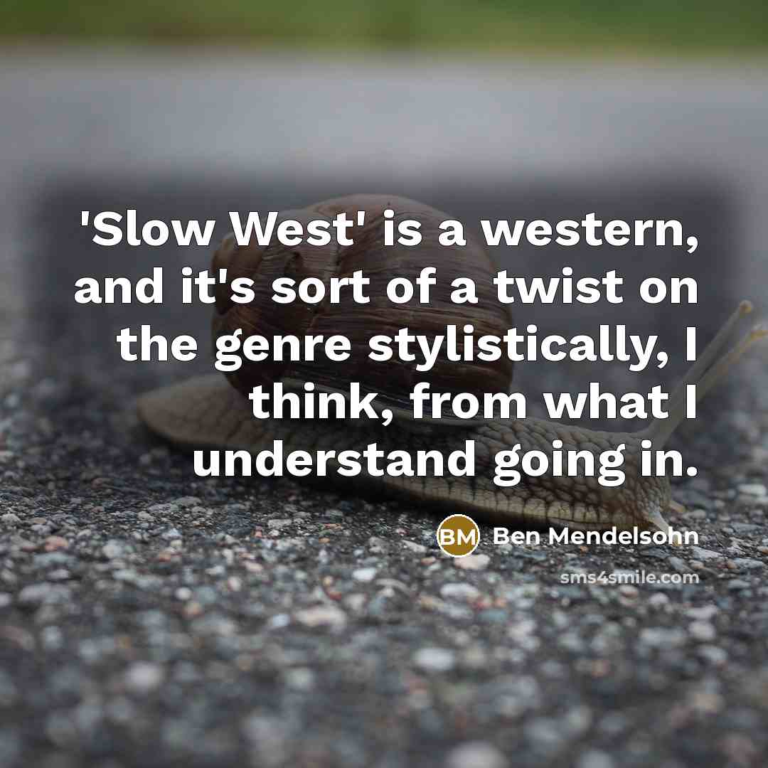 “'Slow West' is a western, and it's sort of a…” quote by Ben Mendelsohn