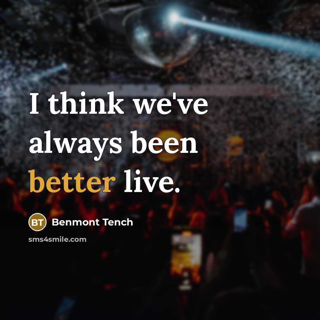“I think we've always been better live.” quote by Benmont Tench