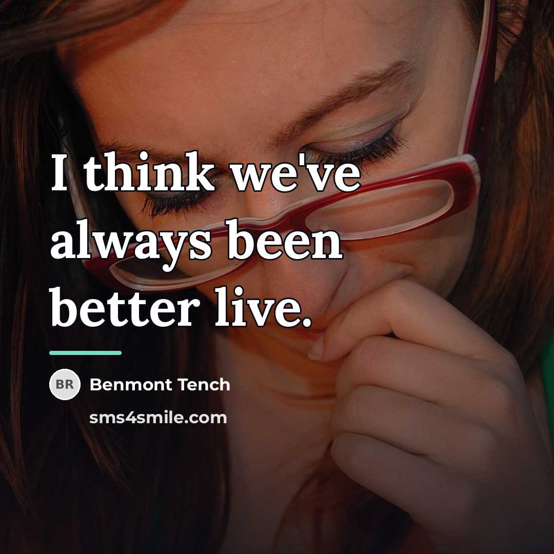 “I think we've always been better live.…” quote by Benmont Tench
