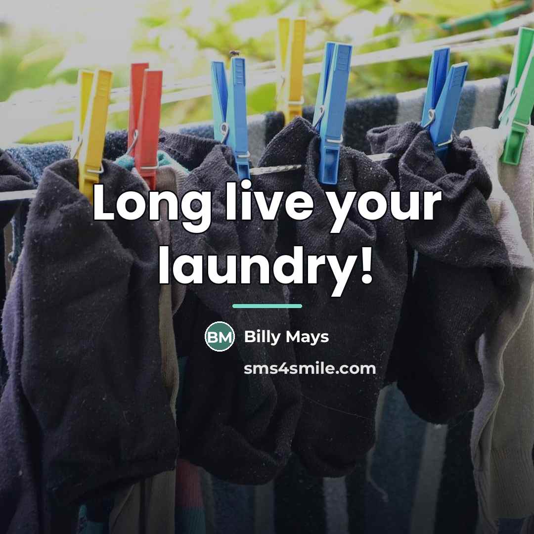 “Long live your laundry!…” quote by Billy Mays