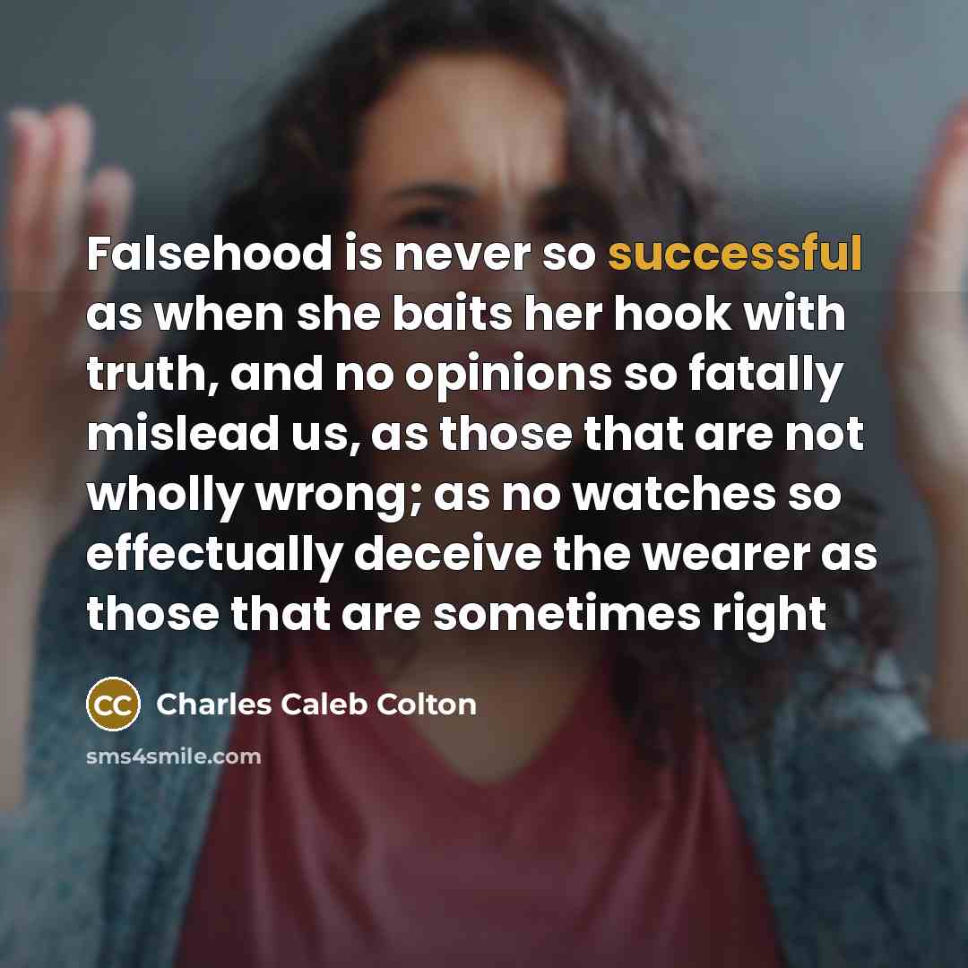 “Falsehood is never so successful as when she baits her…” quote by Charles Caleb Colton