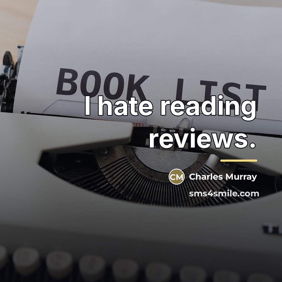 “I hate reading reviews.…” quote by Charles Murray