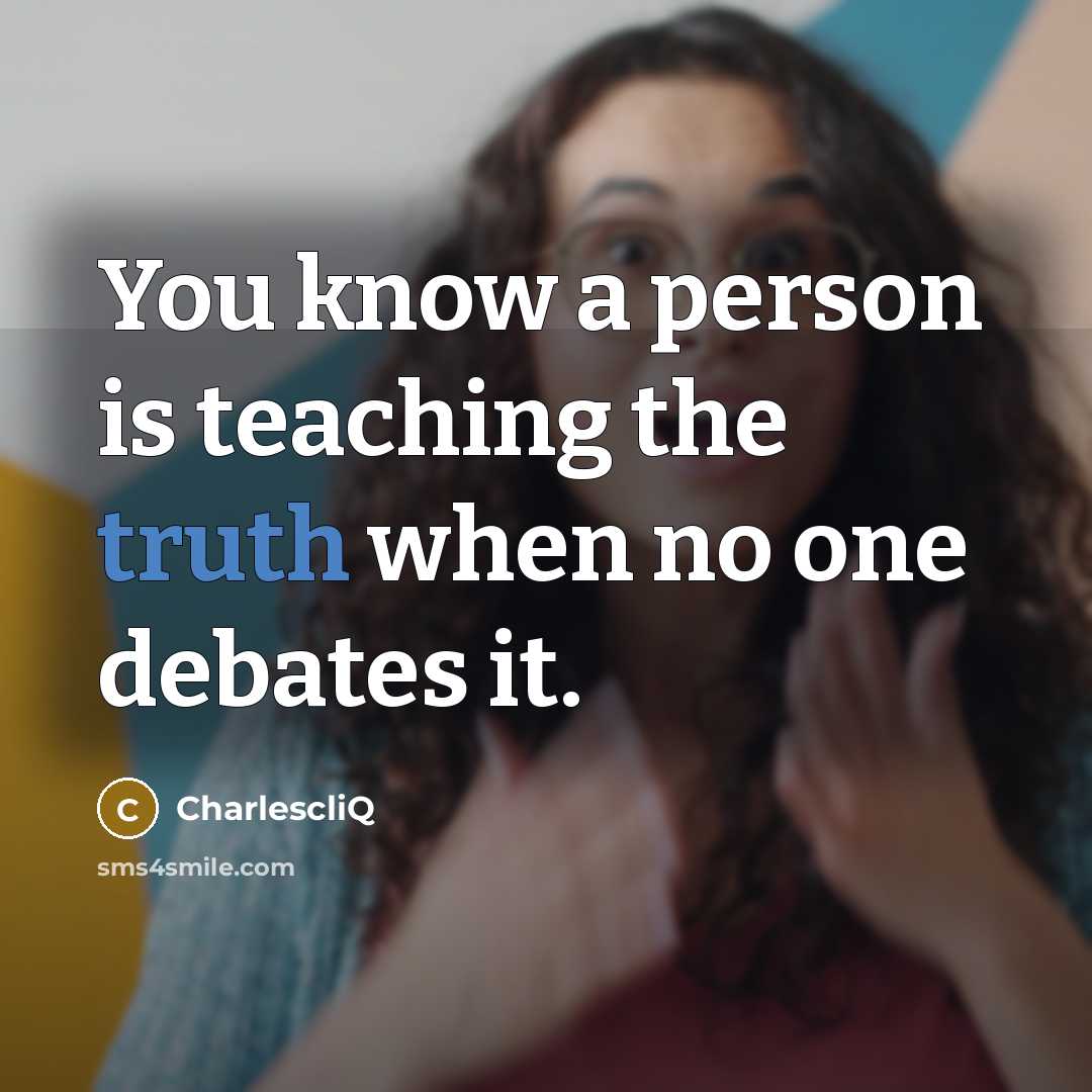 “You know a person is teaching the truth when no…” quote by Charlescliq