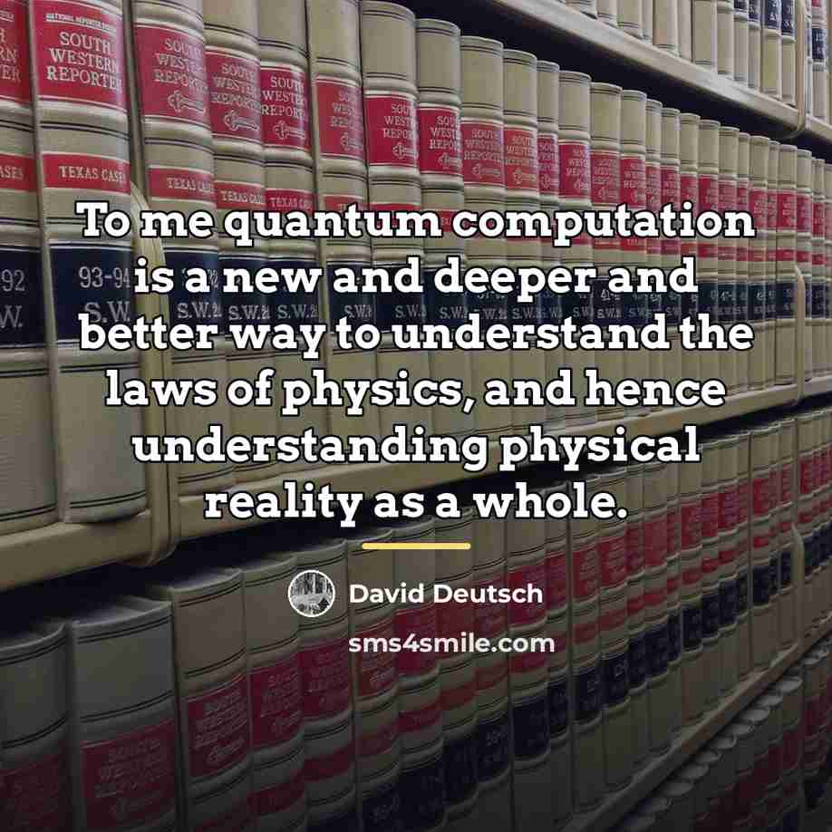 “To me quantum computation is a new and deeper and…” quote by David Deutsch