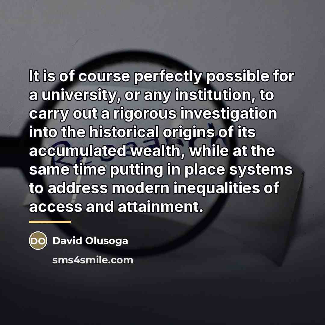 “It is of course perfectly possible for a university, or…” quote by David Olusoga