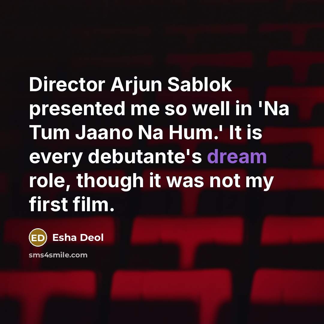 “Director Arjun Sablok presented me so well in 'Na Tum…” quote by Esha Deol