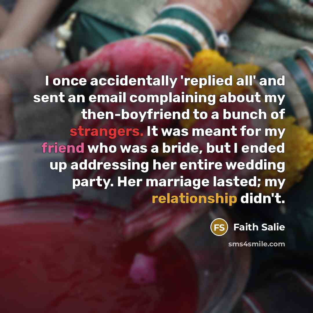 “I once accidentally 'replied all' and sent an email complaining…” quote by Faith Salie