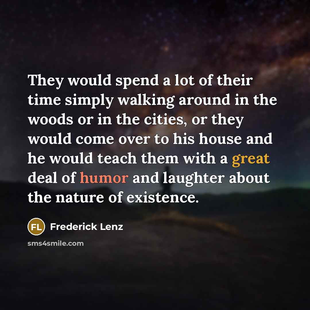 “They would spend a lot of their time simply walking…” quote by Frederick Lenz