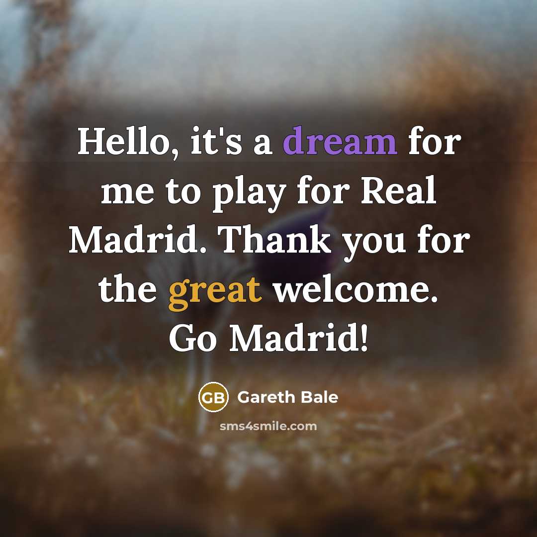 “Hello, it's a dream for me to play for Real…” quote by Gareth Bale