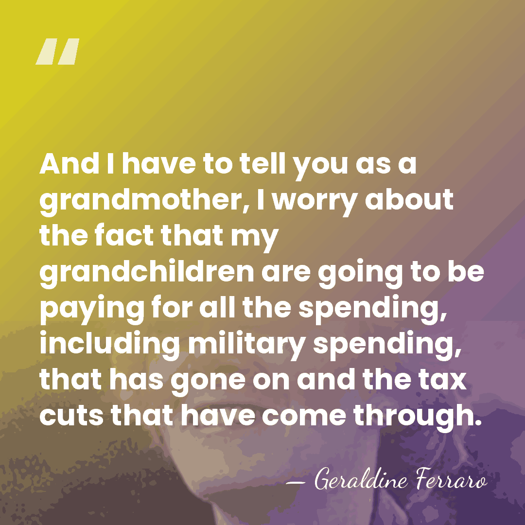 And I have to tell you as a grandmother, I worry about&hellip; - Geraldine Ferraro