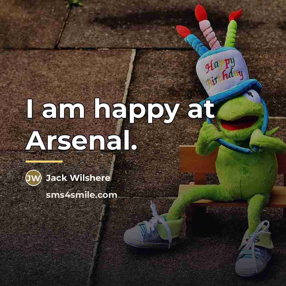 “I am happy at Arsenal.…” quote by Jack Wilshere