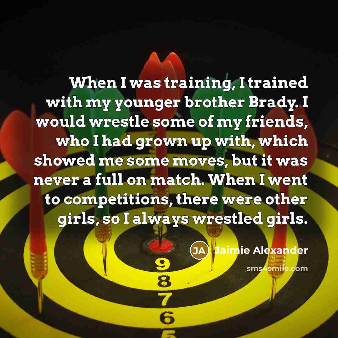 “When I was training, I trained with my younger brother…” quote by Jaimie Alexander