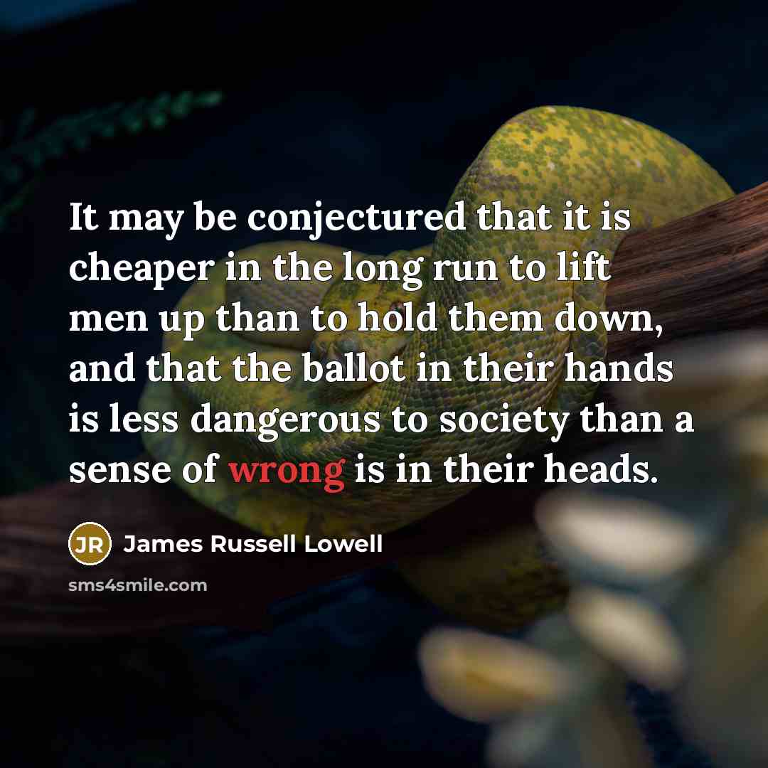 “It may be conjectured that it is cheaper in the…” quote by James Russell Lowell