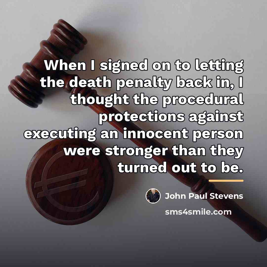 “When I signed on to letting the death penalty back…” quote by John Paul Stevens