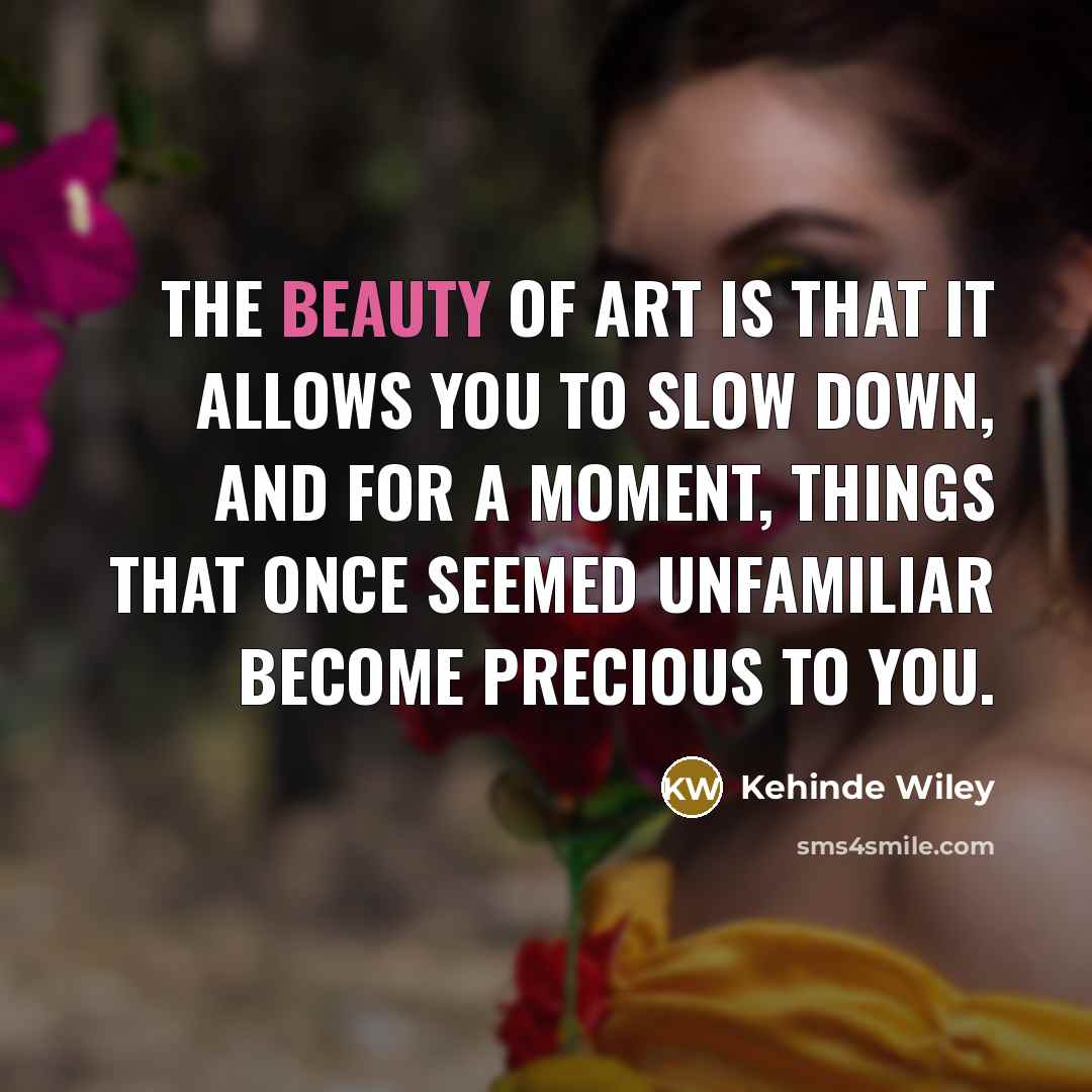 “The beauty of art is that it allows you to…” quote by Kehinde Wiley
