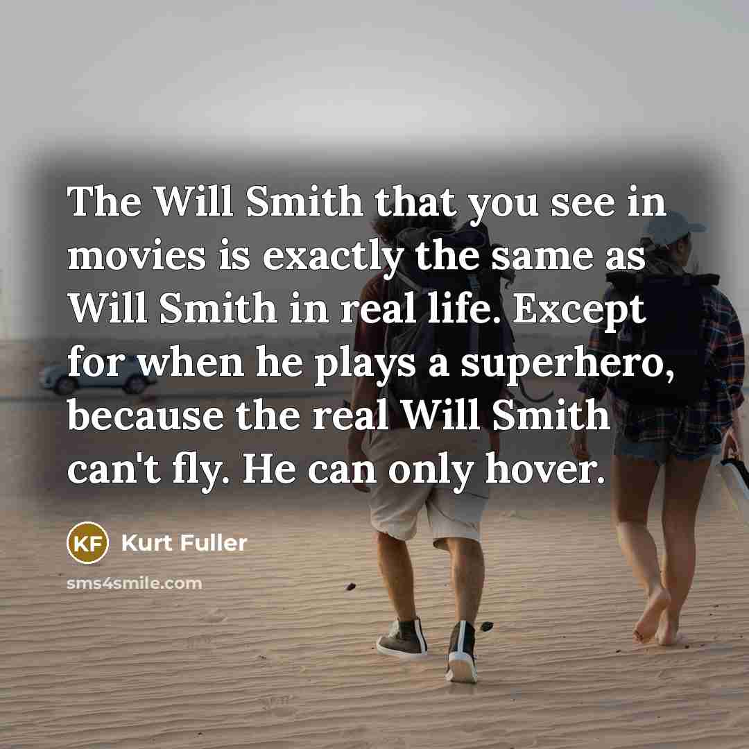 “The Will Smith that you see in movies is exactly…” quote by Kurt Fuller