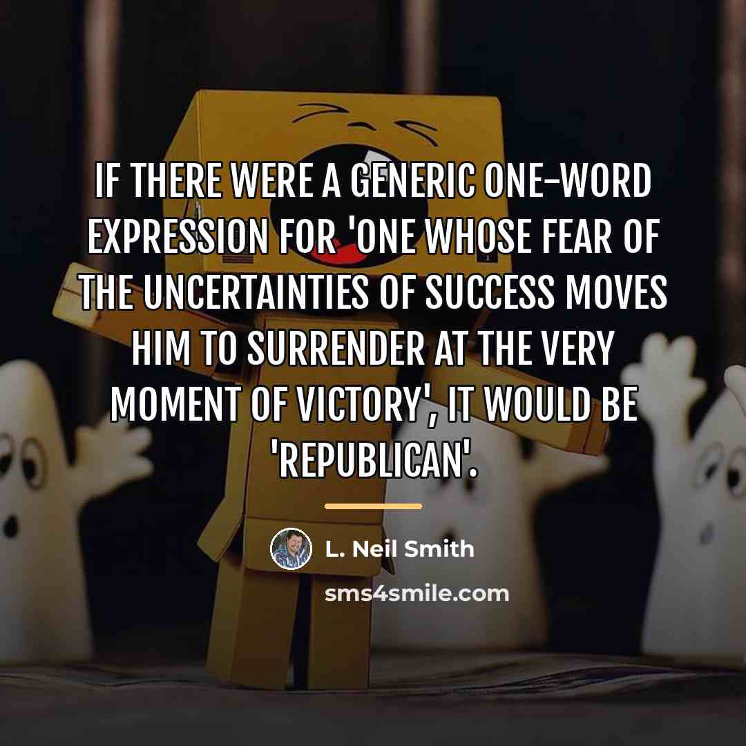 “If there were a generic one-word expression for 'one whose…” quote by L. Neil Smith