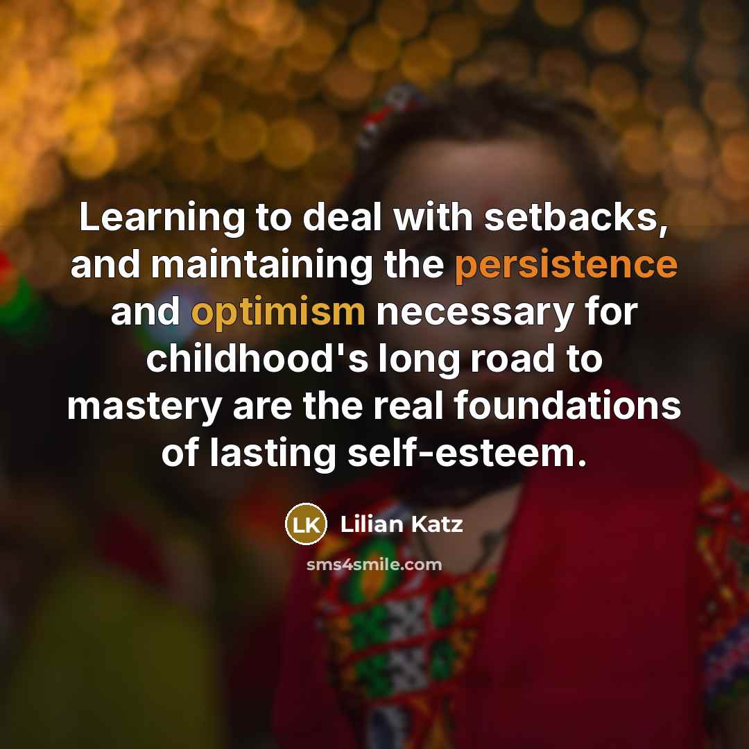 “Learning to deal with setbacks, and maintaining the persistence and…” quote by Lilian Katz