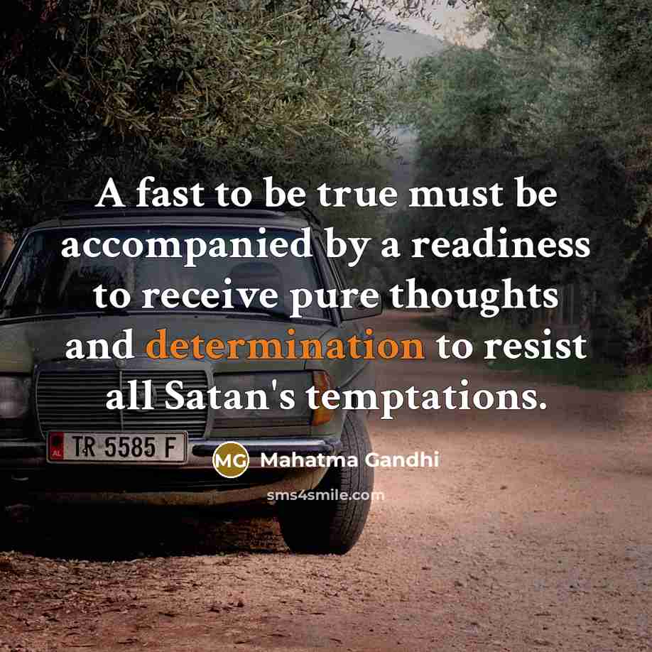 “A fast to be true must be accompanied by a…” quote by Mahatma Gandhi