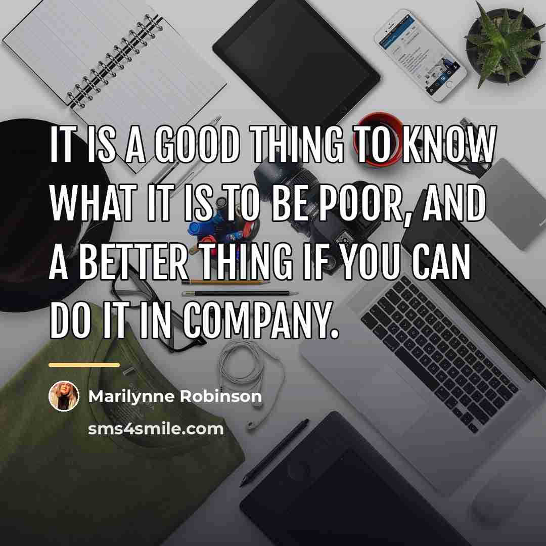 “It is a good thing to know what it is…” quote by Marilynne Robinson