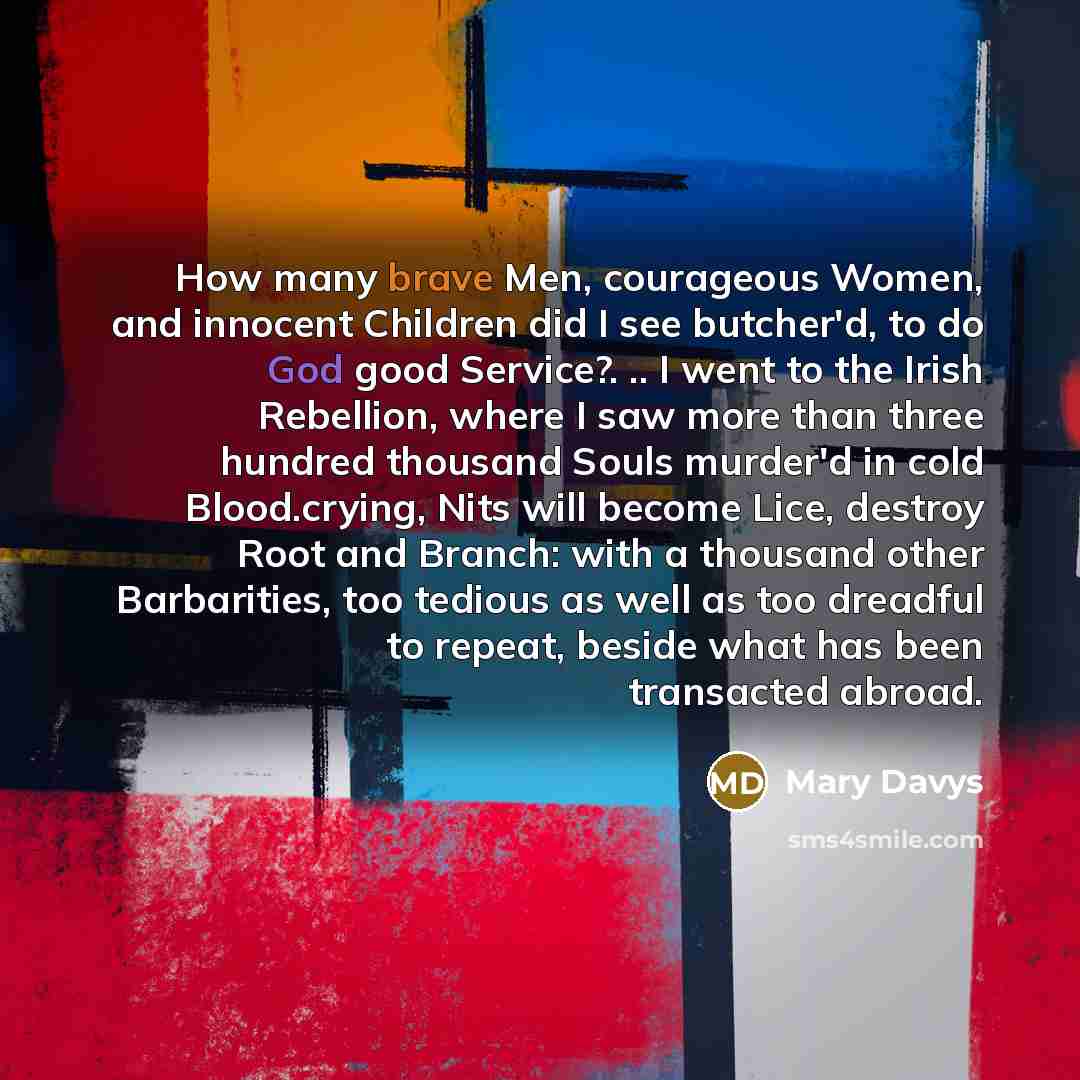 “How many brave Men, courageous Women, and innocent Children did…” quote by Mary Davys