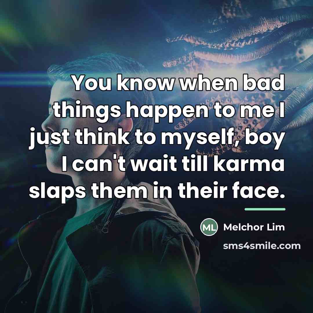 “You know when bad things happen to me I just…” quote by Melchor Lim