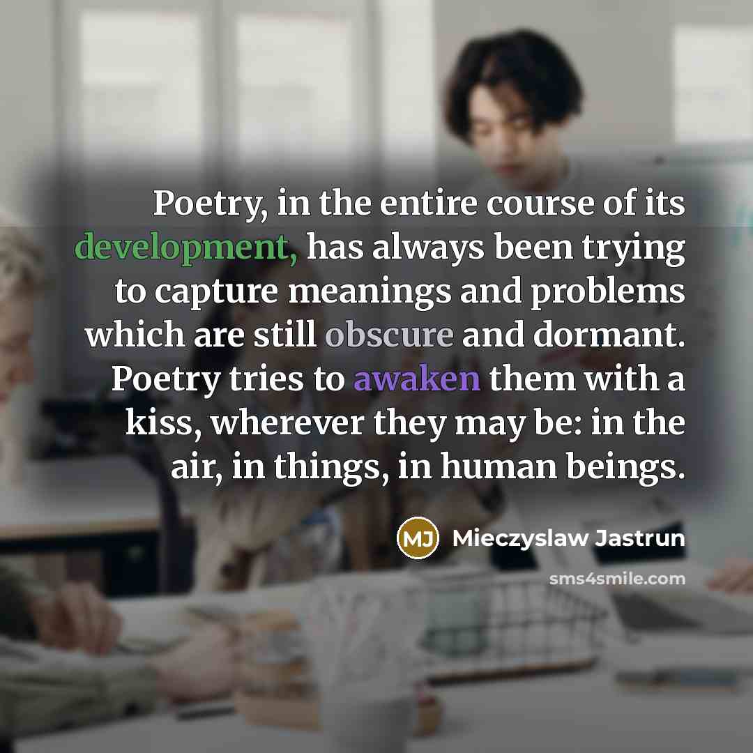“Poetry, in the entire course of its development, has always…” quote by Mieczyslaw Jastrun