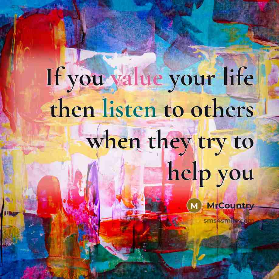 “If you value your life then listen to others when…” quote by MrCountry