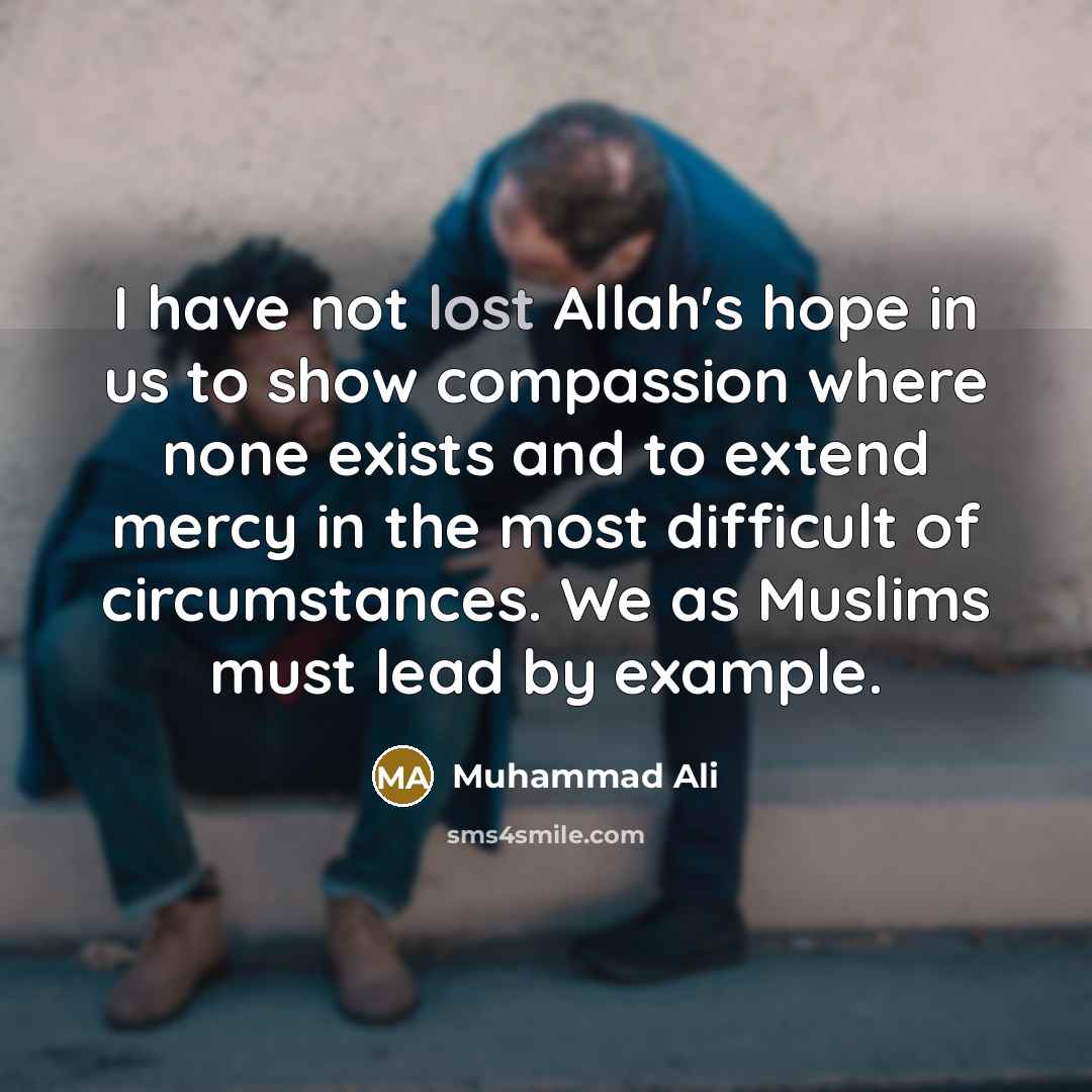 “I have not lost Allah's hope in us to show…” quote by Muhammad Ali