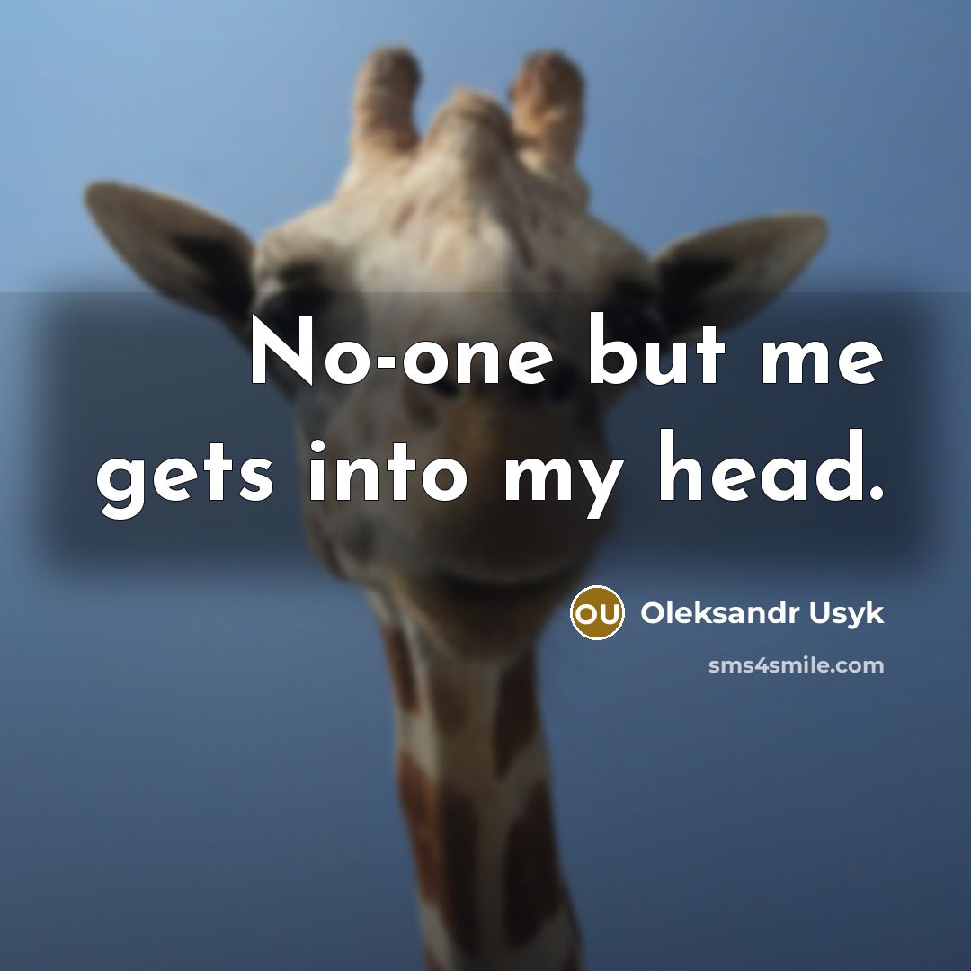 “No-one but me gets into my head.…” quote by Oleksandr Usyk