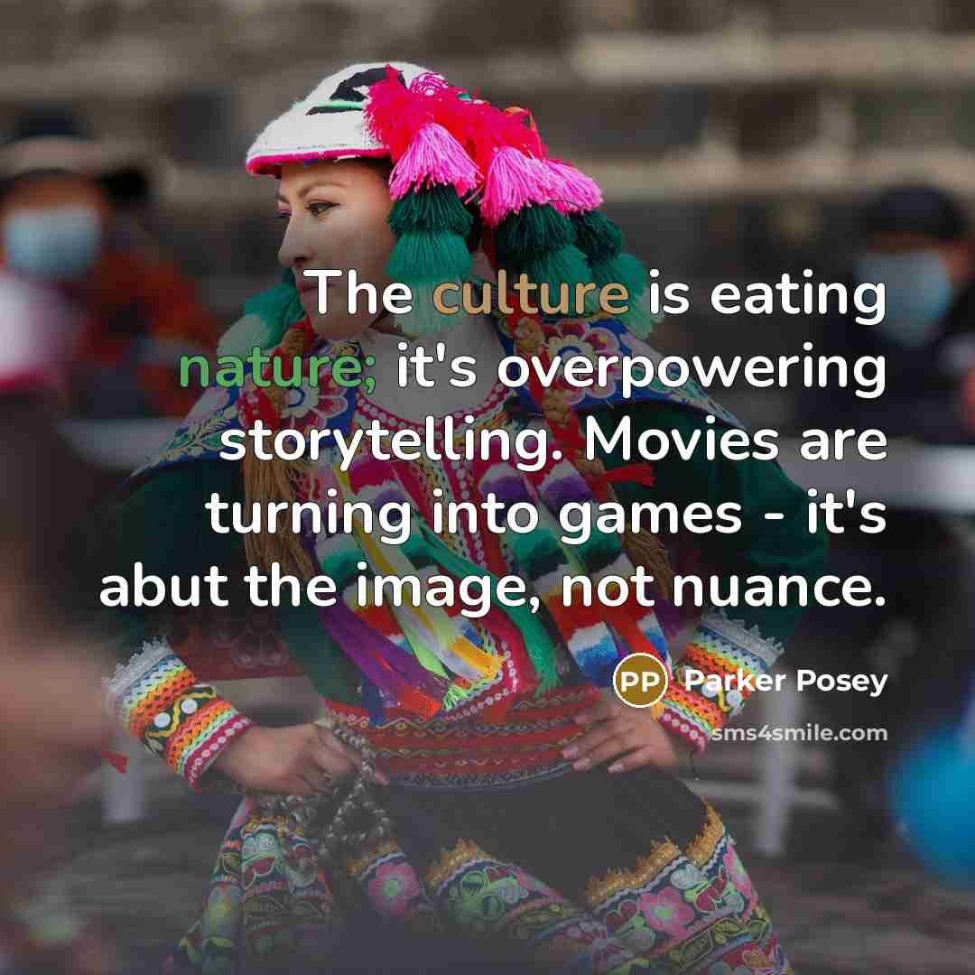 “The culture is eating nature; it's overpowering storytelling. Movies are…” quote by Parker Posey