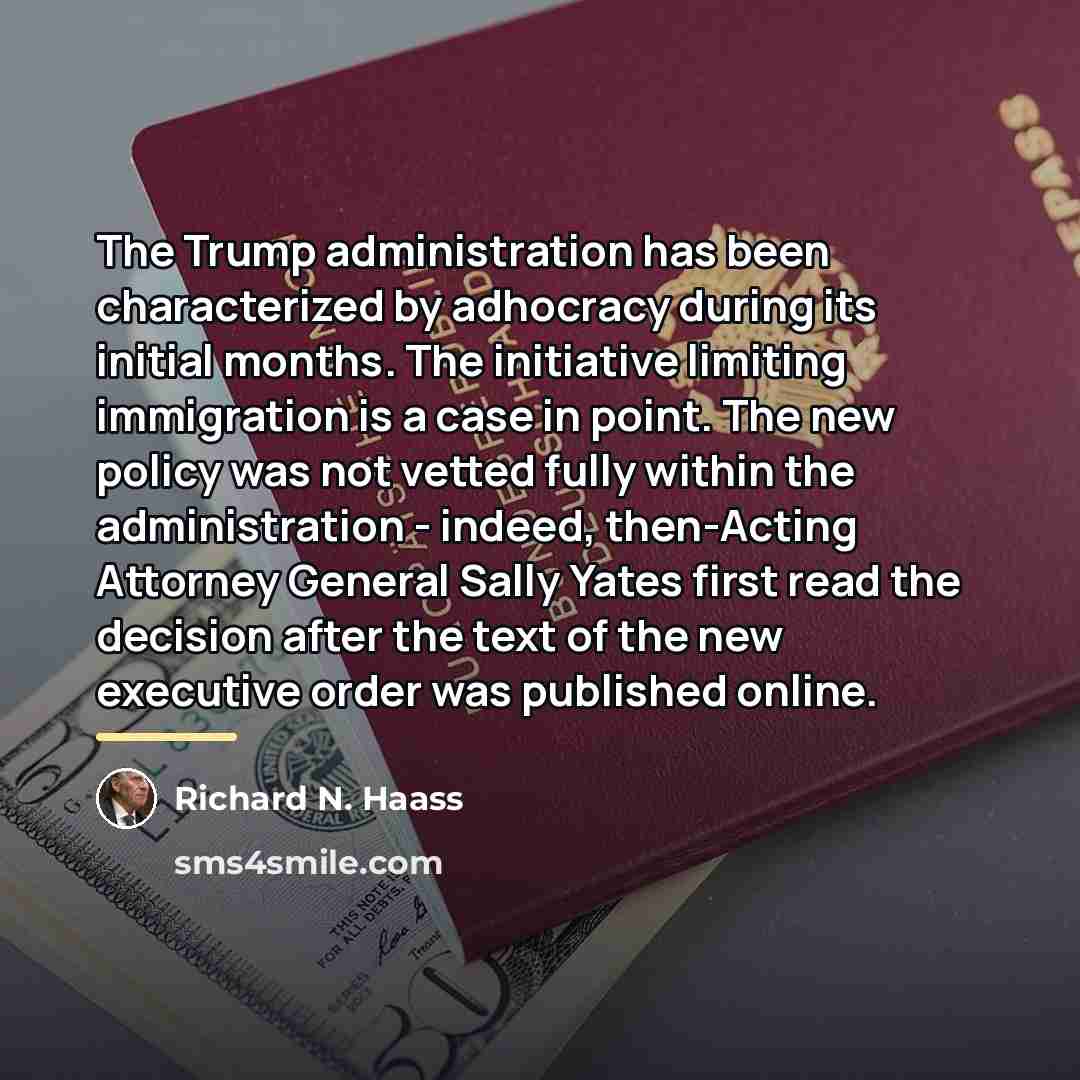 “The Trump administration has been characterized by adhocracy during its…” quote by Richard N. Haass