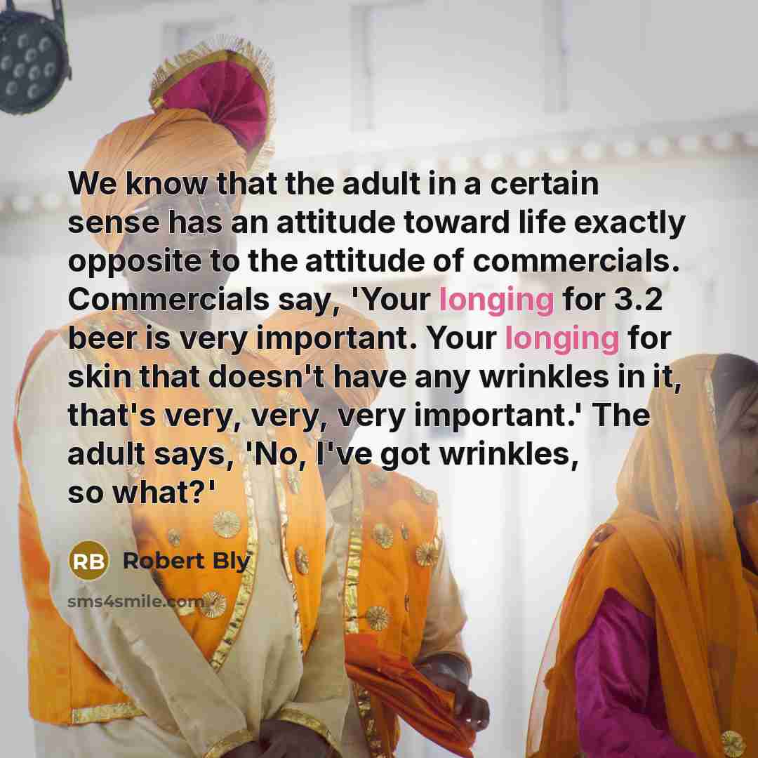 “We know that the adult in a certain sense has…” quote by Robert Bly
