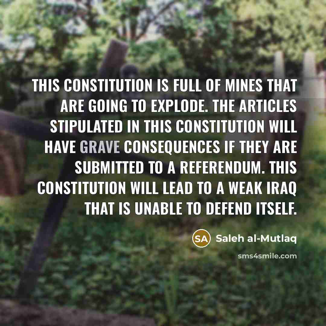 “This constitution is full of mines that are going to…” quote by Saleh al-Mutlaq