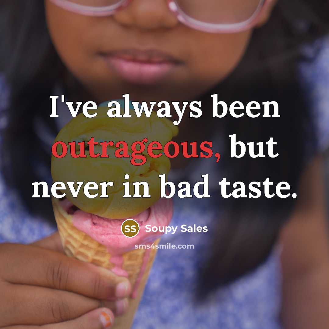 “I've always been outrageous, but never in bad taste.…” quote by Soupy Sales