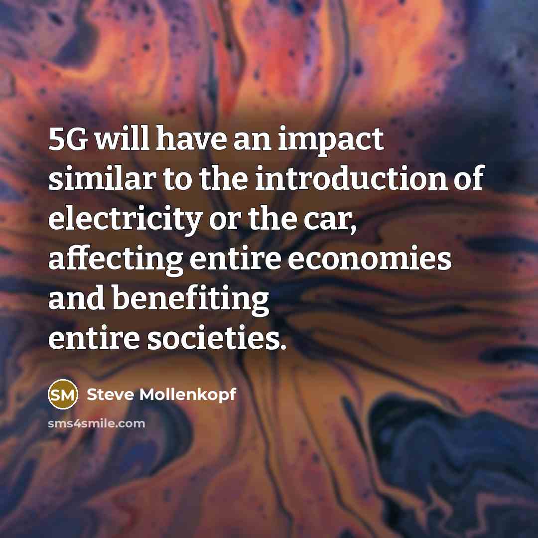 “5G will have an impact similar to the introduction of…” quote by Steve Mollenkopf