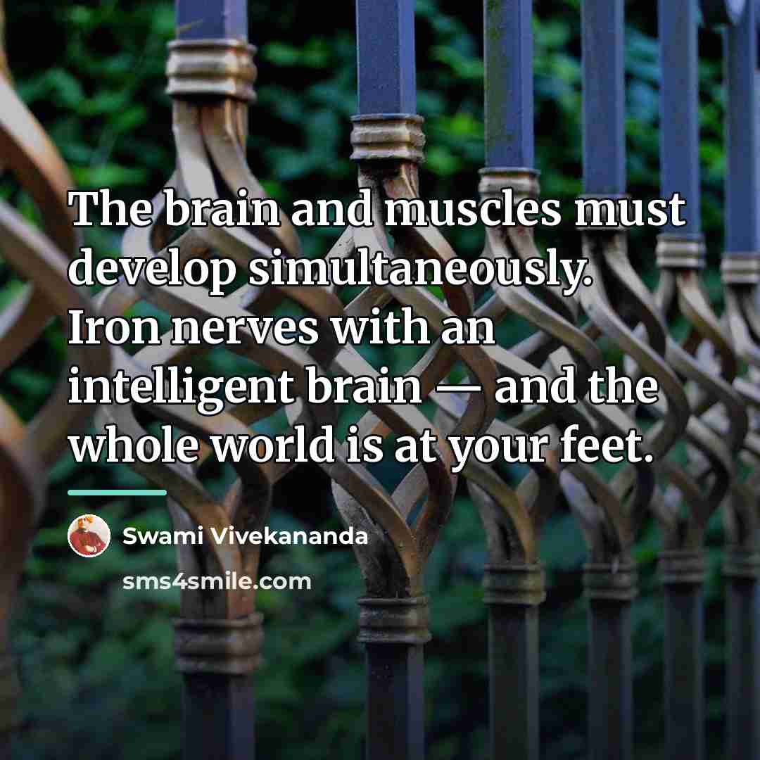 “The brain and muscles must develop simultaneously. Iron nerves with…” quote by Swami Vivekananda