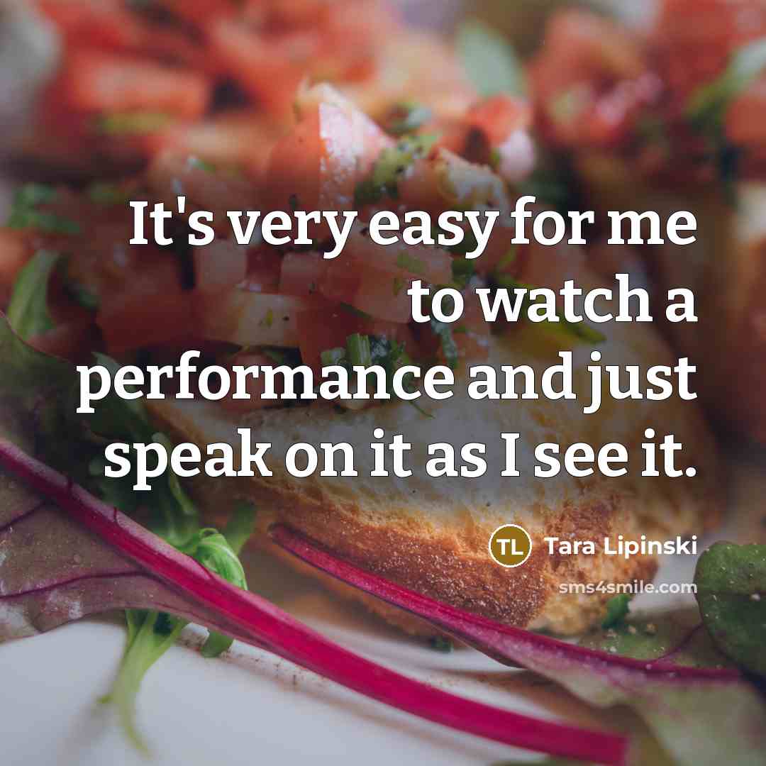 “It's very easy for me to watch a performance and…” quote by Tara Lipinski