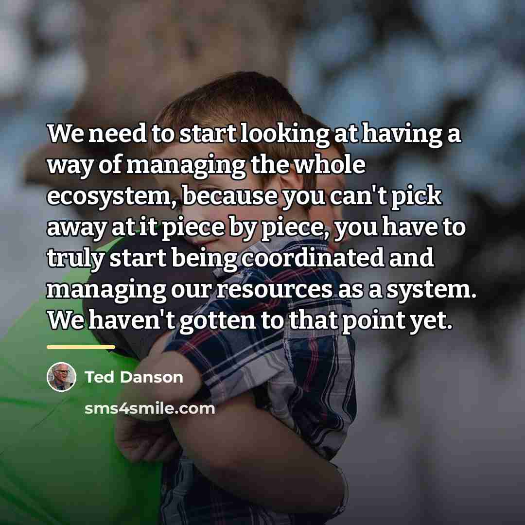 “We need to start looking at having a way of…” quote by Ted Danson