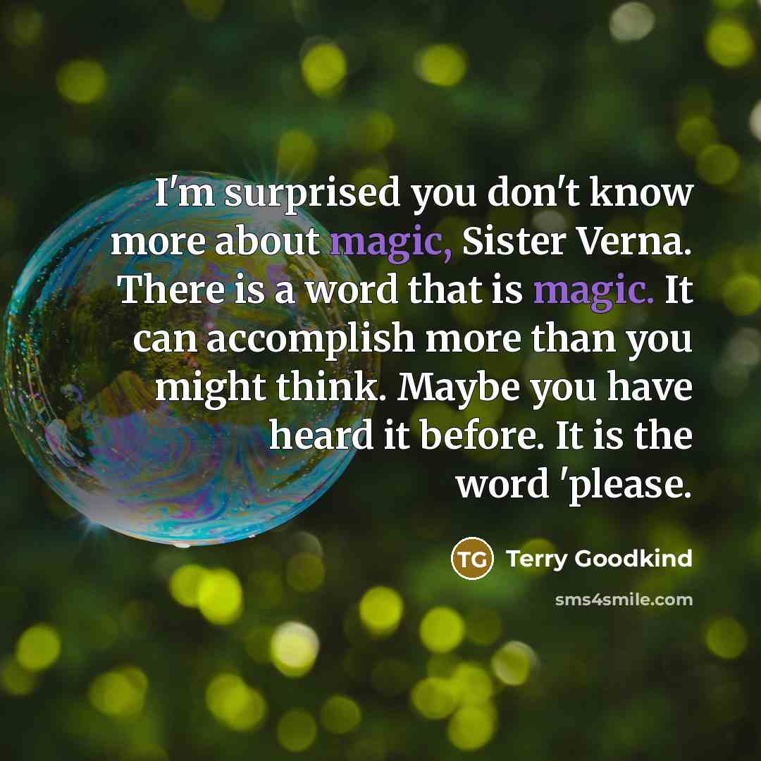 “I'm surprised you don't know more about magic, Sister Verna.…” quote by Terry Goodkind