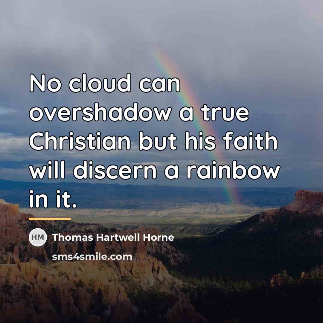 “No cloud can overshadow a true Christian but his faith…” quote by Thomas Hartwell Horne