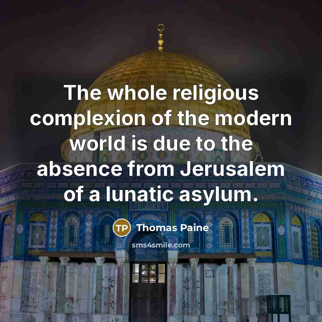 “The whole religious complexion of the modern world is due…” quote by Thomas Paine