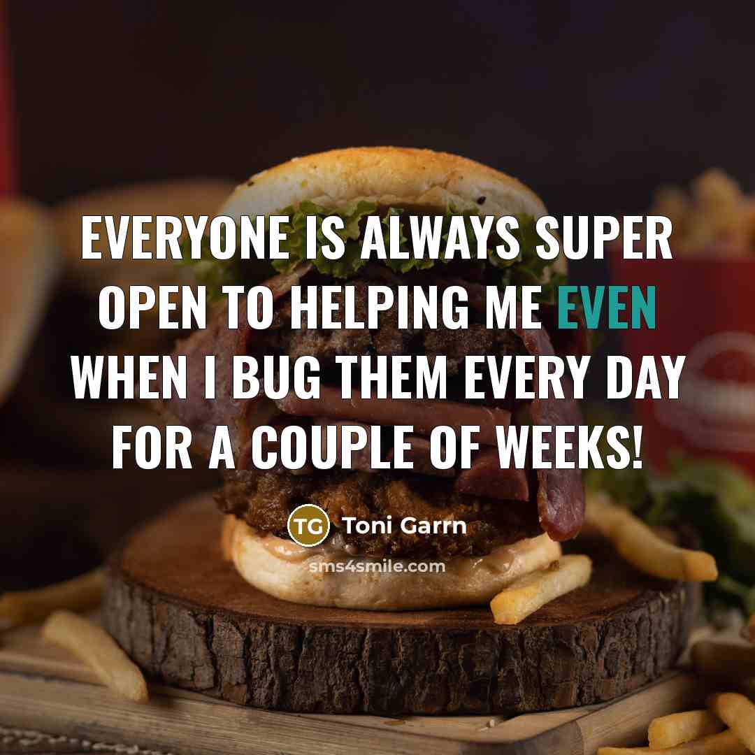 “Everyone is always super open to helping me even when…” quote by Toni Garrn