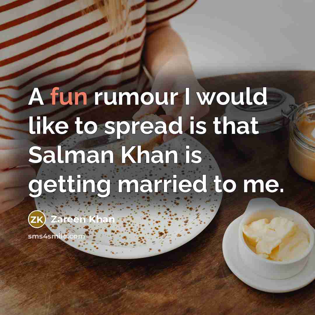 “A fun rumour I would like to spread is that…” quote by Zareen Khan
