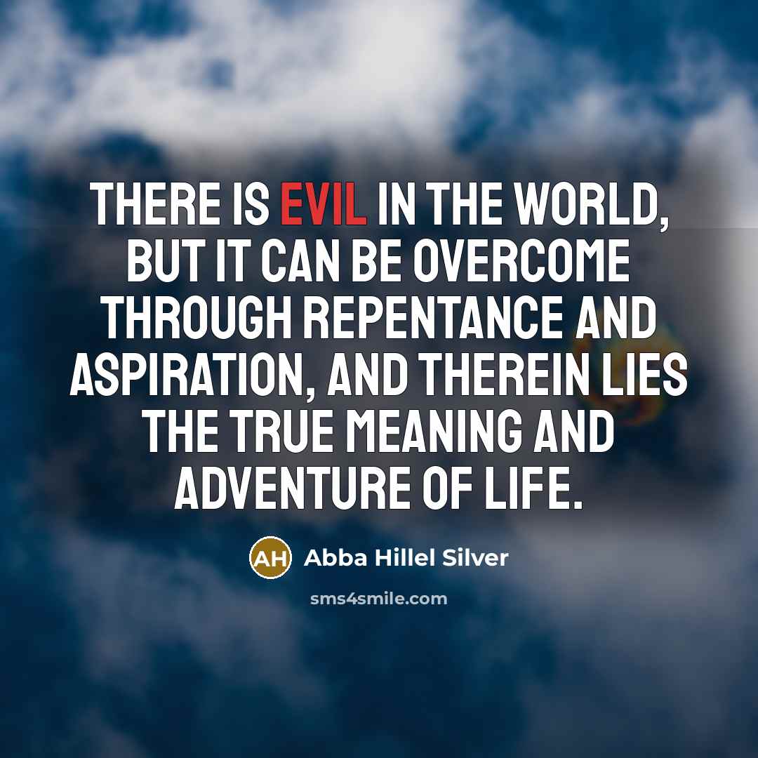 “There is evil in the world, but it can be…” quote by Abba Hillel Silver