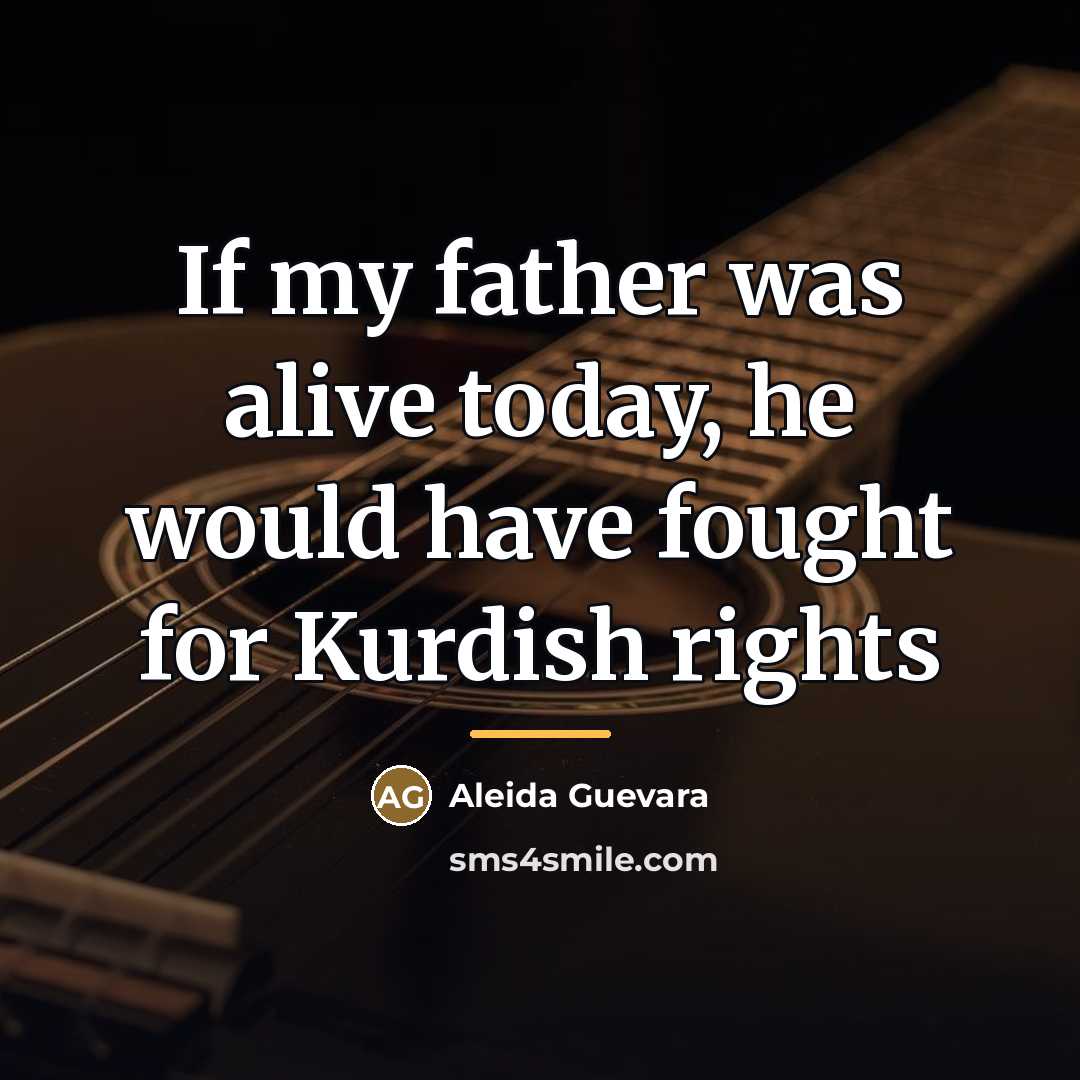 “If my father was alive today, he would have fought…” quote by Aleida Guevara